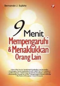 Image of 9 Menit Mempengaruhi dan Menaklukkan Orang Lain