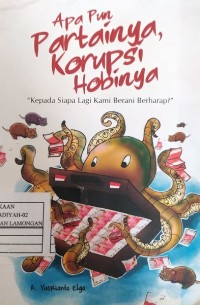 Image of Apa Pun Partainya, Korupsi Hobinya