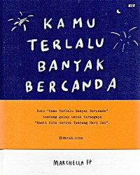 Image of Kamu Terlalu Banyak Bercanda