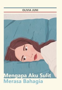 Image of Mengapa Aku Sulit Bahagia?