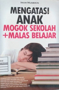 Image of Mengatasi Anak Mogok Sekolah+Malas Belajar