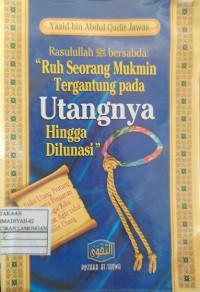 Image of Ruh Seorang Mukin Tergantung Pada Utangnya Hingga Dilunasi
