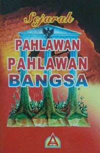 Image of Sejarah Pahlawan-Pahlawan Bangsa