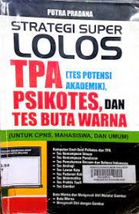 Image of Strategi Super Lolos TPA, Psikotes, dan Tes Buta Warna